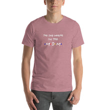 Load image into Gallery viewer, The one where i'm the mom pun